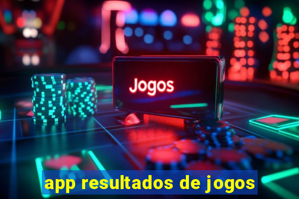 app resultados de jogos